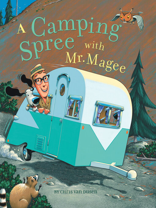 Title details for A Camping Spree with Mr. Magee by Chris Van Dusen - Wait list